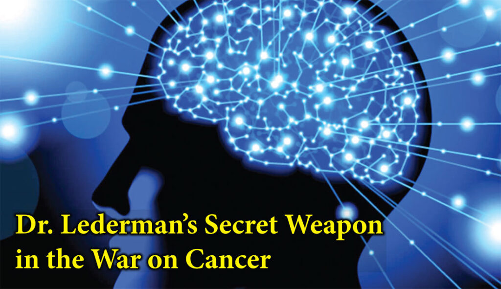 Dr Lederman's Secret Weapon Against Cancer!